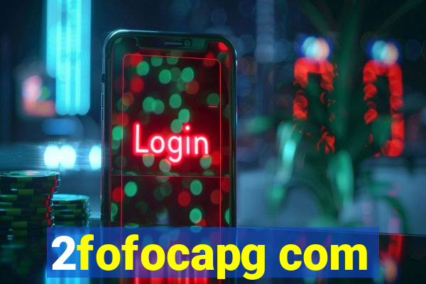 2fofocapg com